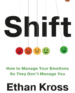 SHIFT : HOW TO MANAGE YOUR EMOTIONS SO THEY DON’T MANAGE YOU PB