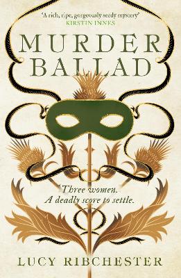 MURDER BALLAD : A GRIPPING MYSTERY OF LOVE, BETRAYAL AND SECRETS SET IN THE MUSICAL WORLD OF 18TH CE PB