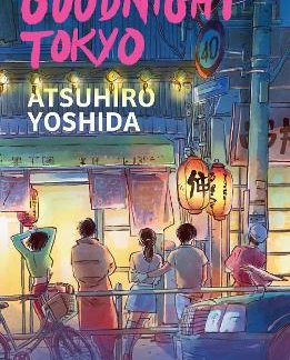 GOODNIGHT TOKYO : THE ENGLISH LANGUAGE DEBUT FROM BESTSELLING JAPANESE AUTHOR PB