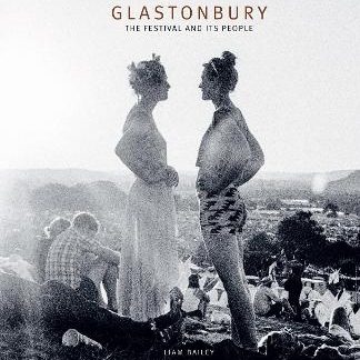 GLASTONBURY : THE FESTIVAL AND ITS PEOPLE