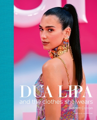 DUA LIPA : AND THE CLOTHES SHE WEARS