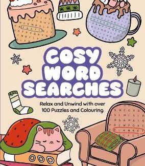 COSY WORD SEARCHES : RELAX AND UNWIND WITH OVER 100 PUZZLES AND COLOURING