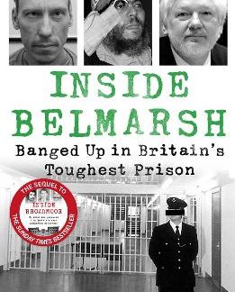 INSIDE BELMARSH : BANGED UP IN BRITAIN'S TOUGHEST PRISON PB