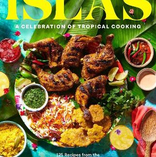 ISLAS : A CELEBRATION OF TROPICAL COOKING - 125 RECIPES FROM THE INDIAN, ATLANTIC, AND PACIFIC OCEAN HC