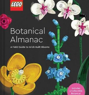 LEGO BOTANICAL ALMANAC : A FIELD GUIDE TO BRICK-BUILT BLOOMS HC