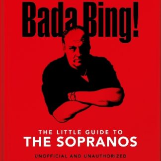 BADA BING!: THE LITTLE GUIDE TO THE SOPRANOS