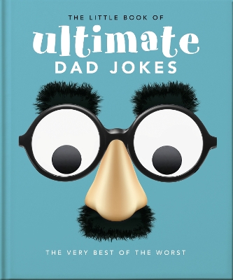 THE LITTLE BOOK OF ULTIMATE DAD JOKES