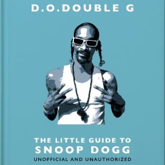 D. O. DOUBLE G: THE LITTLE GUIDE TO SNOOP DOGG