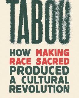 TABOO : HOW MAKING RACE SACRED PRODUCED A CULTURAL REVOLUTION PB