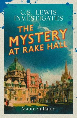 THE MYSTERY AT RAKE HALL : C.S. LEWIS INVESTIGATES PB