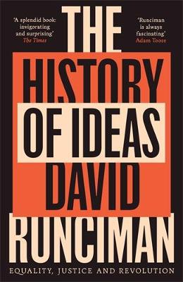 THE HISTORY OF IDEAS : EQUALITY, JUSTICE AND REVOLUTION PB