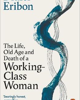 PENGUIN ORANGE SPINES : THE LIFE, OLD AGE, AND DEATH OF A WORKING-CLASS WOMAN PB