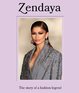 ICONS OF STYLE – ZENDAYA : THE STORY OF A FASHION LEGEND HC