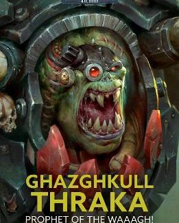 WARHAMMER 40, 000 : GHAZGHKULL THRAKA: PROPHET OF THE WAAAGH! PB