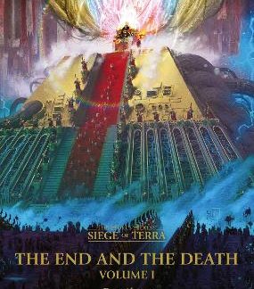 THE HORUS HERESY: SIEGE OF TERRA: THE END AND THE DEATH: VOLUME I