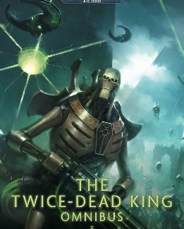 WARHAMMER 40, 000 : THE TWICE DEAD KING: THE OMNIBUS PB