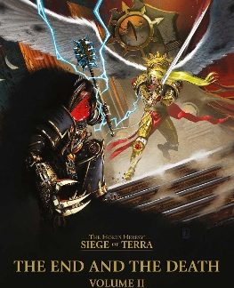 THE HORUS HERESY: SIEGE OF TERRA: THE END AND THE DEATH: VOLUME II