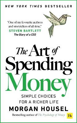 THE ART OF SPENDING MONEY : SIMPLE CHOICES FOR A RICHER LIFE PB