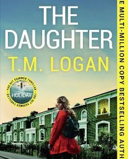 THE DAUGHTER : THE INSTANT SUNDAY TIMES BESTSELLING RICHARD AND JUDY BOOK CLUB PICK FROM THE AUTHOR PB