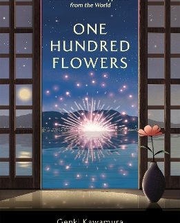 ONE HUNDRED FLOWERS : FROM THE AUTHOR OF THE JAPANESE BESTSELLER IF CATS DISAPPEARED FROM THE WORLD PB
