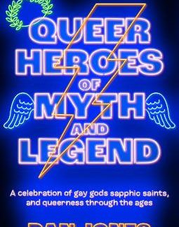 QUEER HEROES OF MYTH AND LEGEND PB