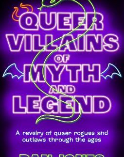 QUEER VILLAINS OF MYTH AND LEGEND PB