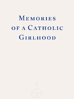 MEMORIES OF A CATHOLIC GIRLHOOD PB
