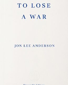 TO LOSE A WAR : THE FALL AND RISE OF THE TALIBAN