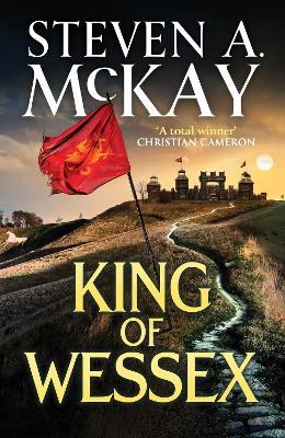 KING OF WESSEX : AN IMMERSIVE AND THRILLING MEDIEVAL HISTORICAL ADVENTURE PB
