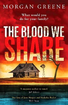 THE BLOOD WE SHARE : A CAPTIVATING, DARK CRIME THRILLER FROM THE WATERSTONES WELSH BOOK OF THE MONTH PB