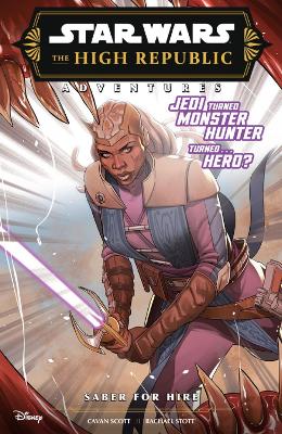 STAR WARS THE HIGH REPUBLIC ADVENTURES: SABER FOR HIRE PB