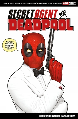 MARVEL SELECT: DEADPOOL: SECRET AGENT DEADPOOL