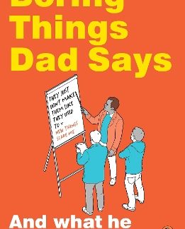 BORING THINGS DAD SAYS PB