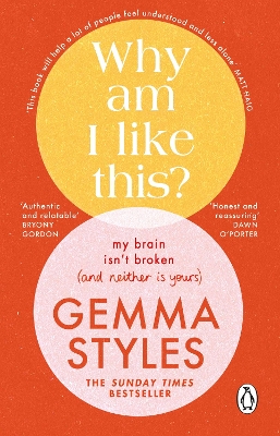 WHY AM I LIKE THIS? : MY BRAIN ISN’T BROKEN (AND NEITHER IS YOURS) PB