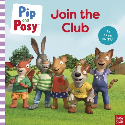 PIP AND POSY: JOIN THE CLUB A TV TIE-IN PICTURE BOOK PB