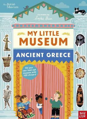 BRITISH MUSEUM: MY LITTLE MUSEUM: ANCIENT GREECE PB