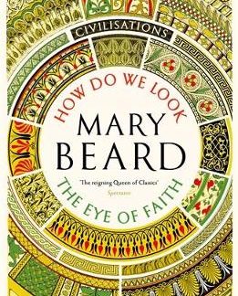 CIVILISATIONS: HOW DO WE LOOK / THE EYE OF FAITH PB