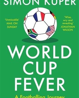 WORLD CUP FEVER : A FOOTBALLING JOURNEY IN NINE TOURNAMENTS