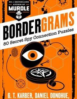BORDERGRAMS: FROM THE NO. 1 BESTSELLING AUTHOR OF MURDLE : 80 SECRET SPY CONNECTION PUZZLES PB