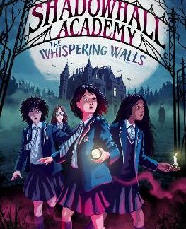 SHADOWHALL ACADEMY: THE WHISPERING WALLS PB