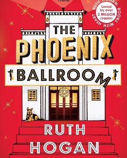 THE PHOENIX BALLROOM : THE BRAND-NEW EMOTIONAL AND UPLIFTING READ FROM THE BESTSELLING AUTHOR OF THE PB