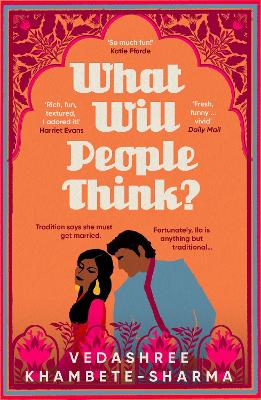 WHAT WILL PEOPLE THINK? : JANE AUSTEN MEETS BOLLYWOOD IN THIS WARM AND WITTY NOVEL ABOUT COMMUNITY, PB
