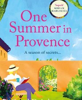 ONE SUMMER IN PROVENCE : 'VINES AND OLIVES AND LOVE ... A SUPERB READ!' MIRIAM MARGOLYES PB