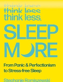 THINK LESS, SLEEP MORE PB