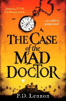 THE CASE OF THE MAD DOCTOR : INSPIRED BY THE TRUE STORY OF JAMAICA'S FIRST SERIAL KILLER PB
