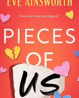 PIECES OF US : A COMPELLING AND HEART-WRENCHING NOVEL OF ROMANCE, FRIENDSHIP DRAMA AND FAMILY PB