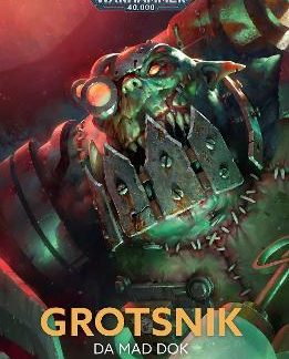 WARHAMMER 40, 000 : GROTSNIK: DA MAD DOK HC