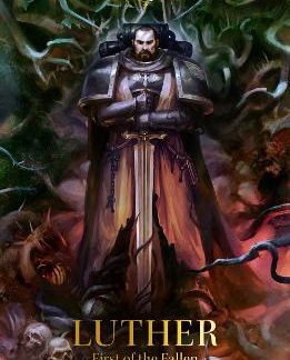 WARHAMMER THE HORUS HERESY: LUTHER: FIRST OF THE FALLEN