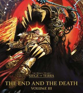 THE HORUS HERESY: SIEGE OF TERRA: THE END AND THE DEATH: VOLUME III
