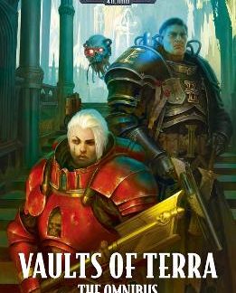 WARHAMMER 40, 000 : VAULTS OF TERRA: THE OMNIBUS PB